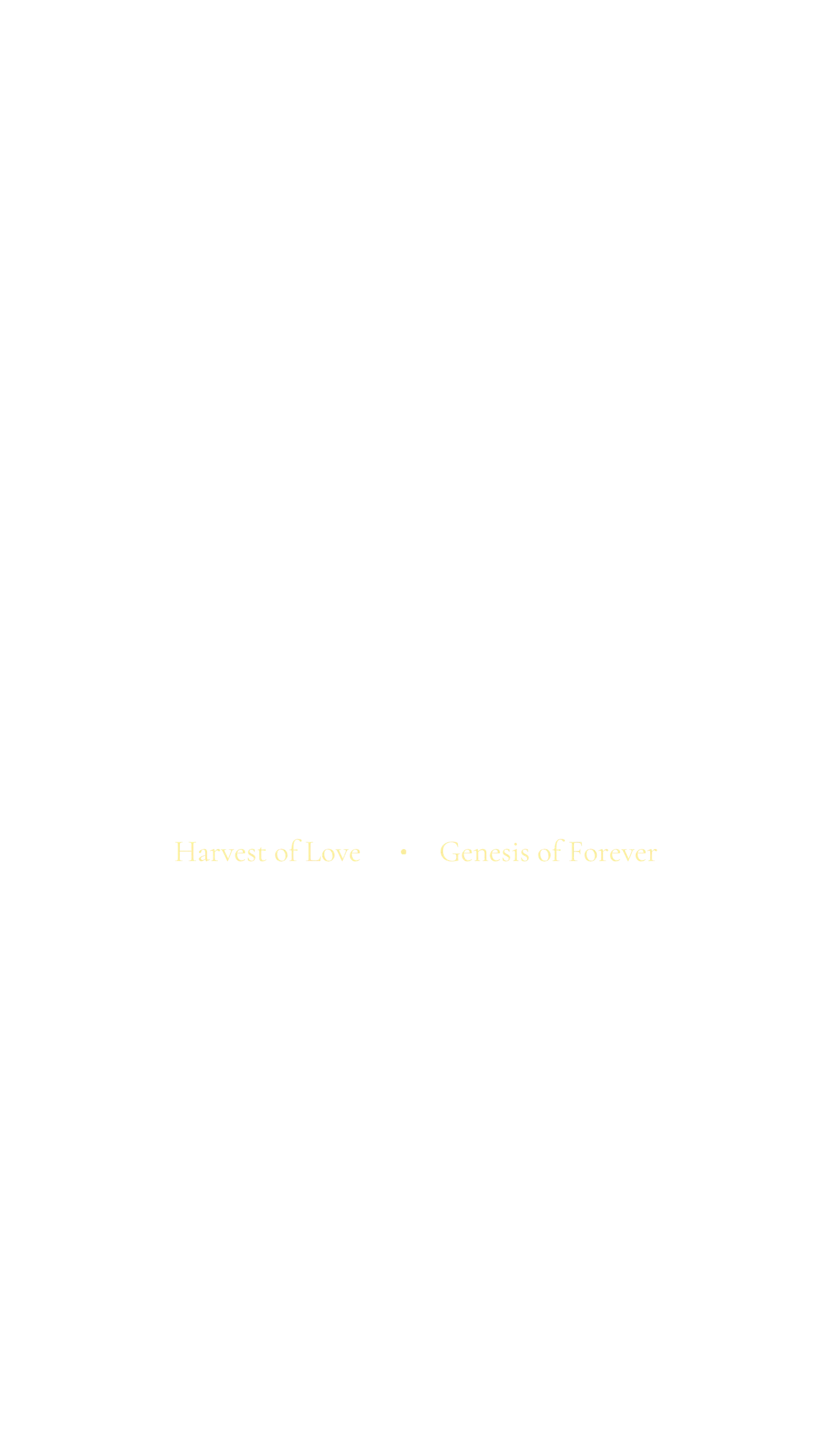 Harvest of Love · Genesis of Forever
